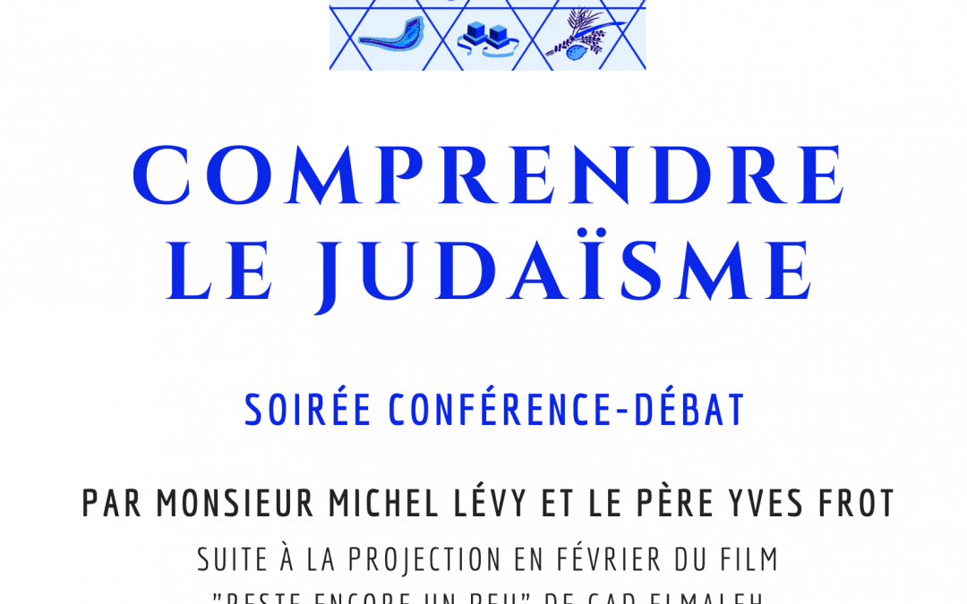 12/06 – Conférence débat “Comprendre le judaïsme”