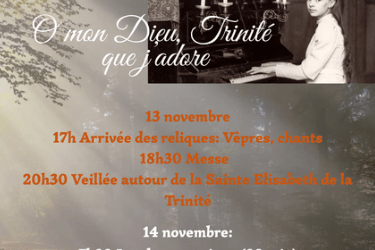 Jeudi 13 novembre : accueil reliques Ste Elisabeth de la Trinité